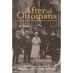 After the Ottomans - by  Hans-Lukas Kieser & Khatchig Mouradian & Seyhan Bayraktar (Paperback) - 1 of 1