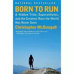 Born to Run by Christopher Mcdougall (Paperback)