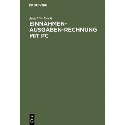 Einnahmen-Ausgaben-Rechnung mit PC - by  Joachim Koch (Hardcover)