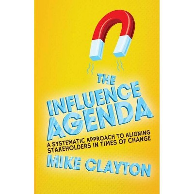 The Influence Agenda - by  M Clayton (Paperback)