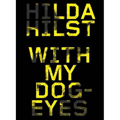 With My Dog Eyes - by  Hilda Hilst (Paperback)