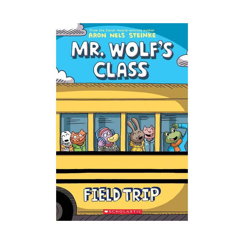 Field Trip: A Graphic Novel (Mr. Wolf's Class #4) - by  Aron Nels Steinke (Paperback), 1 of 2