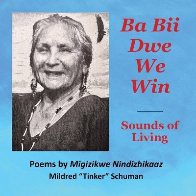 Ba Bii Dwe We Win - by  Mildred Tinker Schuman (Paperback)