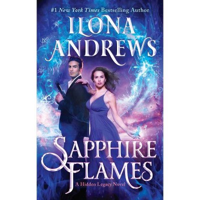 Sapphire Flames - (Hidden Legacy) by  Ilona Andrews (Paperback)