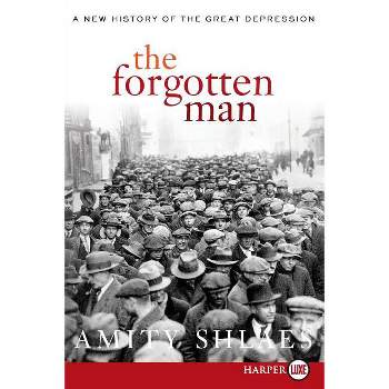 The Forgotten Man - Large Print by  Amity Shlaes (Paperback)