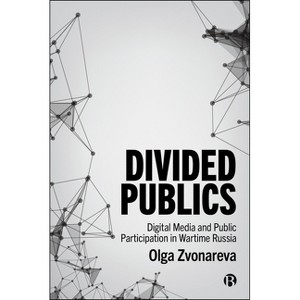 Divided Publics - by  Olga Zvonareva (Paperback) - 1 of 1