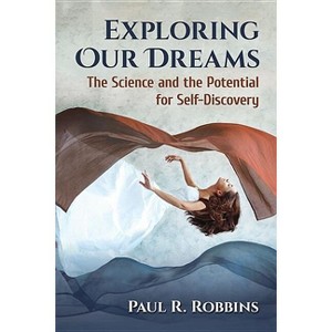 Exploring Our Dreams - by  Paul R Robbins (Paperback) - 1 of 1