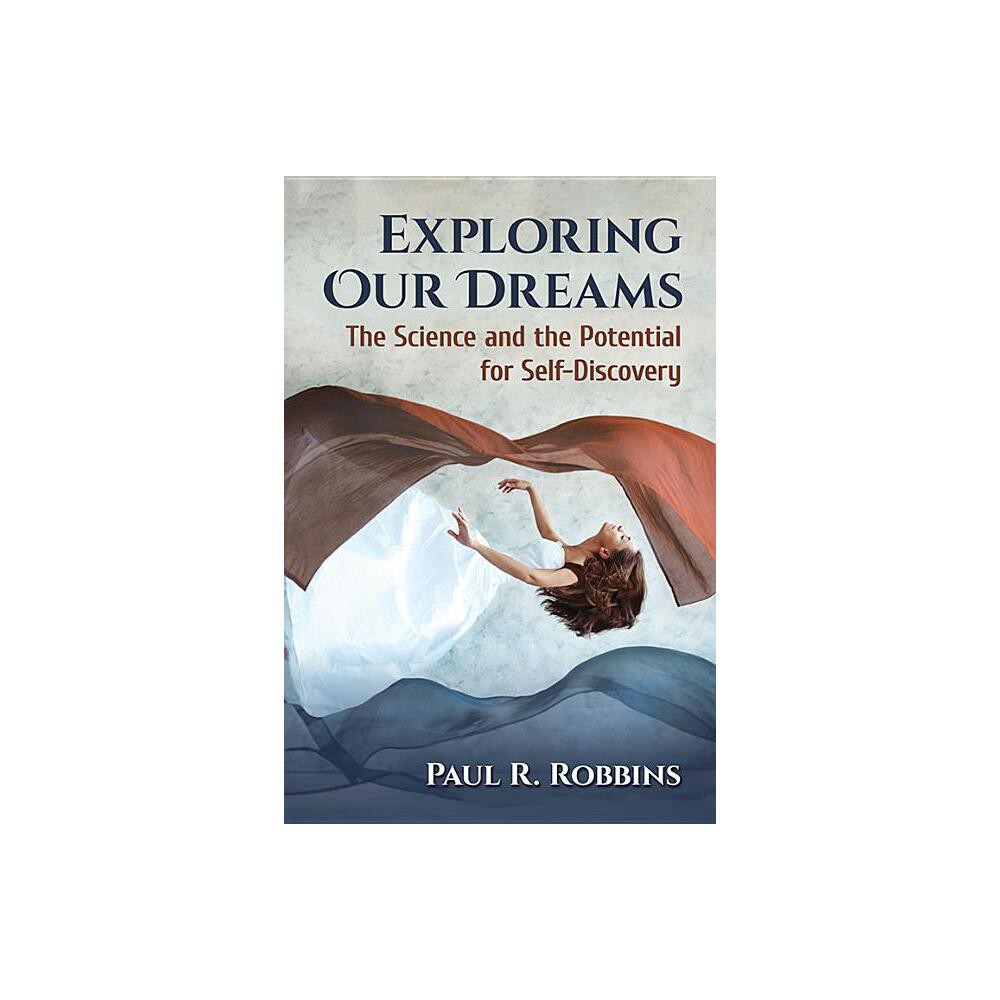 Exploring Our Dreams - by Paul R Robbins (Paperback)