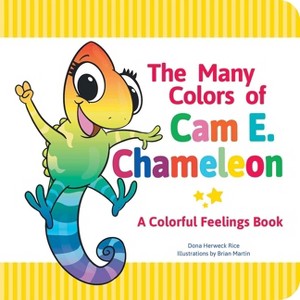 The Many Colors of CAM E. Chameleon - (Exploration Storytime) by  Dona Herweck Rice (Board Book) - 1 of 1