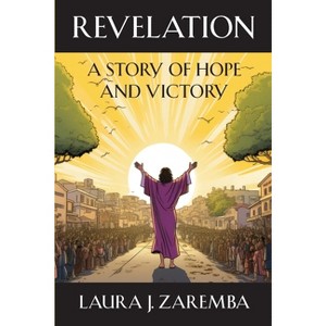 Revelation - by  Laura J Zaremba (Paperback) - 1 of 1