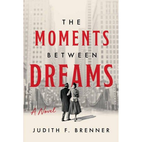 The Moments Between Dreams - by  Judith F Brenner (Paperback) - image 1 of 1