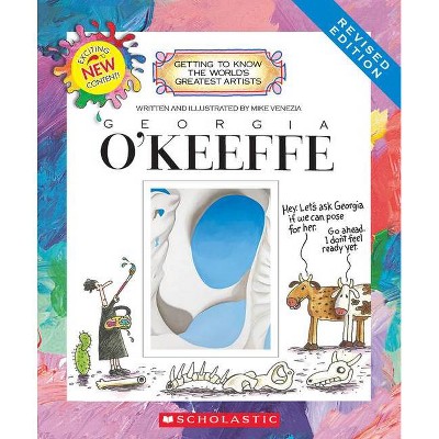 Georgia O'Keeffe (Revised Edition) (Getting to Know the World's Greatest Artists) - by  Mike Venezia (Paperback)