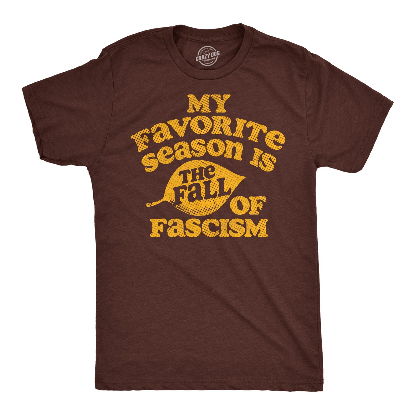 Мужская футболка Crazy Dog T-Shirts, Inc. T Shirts My Favorite Season Is The Fall Of Fascism Tee For Men - Crazy Dog T Shirt with Fun Design Brown, цвет: Коричневый — фото 1
