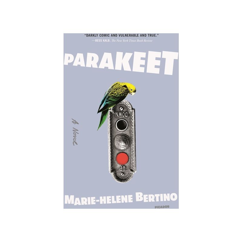 Parakeet - by  Marie-Helene Bertino (Paperback), 1 of 2