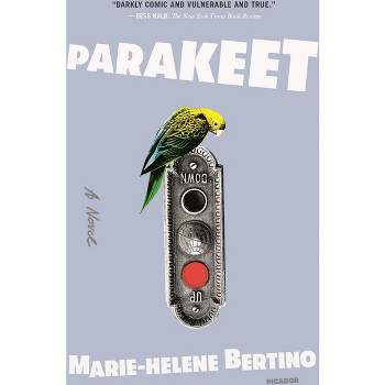 Parakeet - by  Marie-Helene Bertino (Paperback)