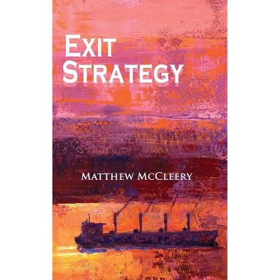 Exit Strategy - by  Matthew McCleery (Paperback)