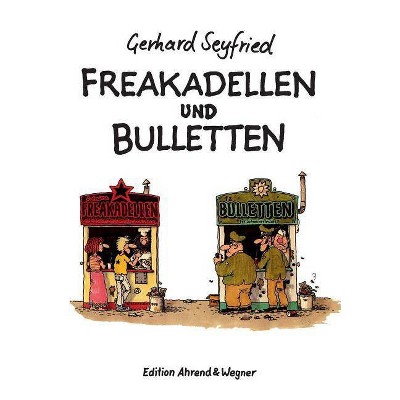 Freakadellen und Bulletten - by  Gerhard Seyfried (Paperback)