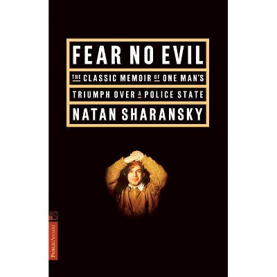 Fear No Evil - by  Natan Sharansky (Paperback)