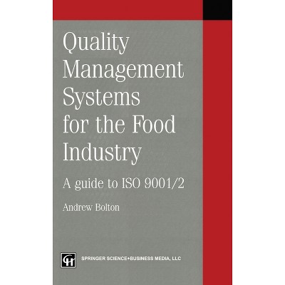 Quality Mgmt Sys for Food Indus GD - (Chapman & Hall Practical Approaches to Food Control & Food Q) by  Andrew Bolton & Bolton (Hardcover)