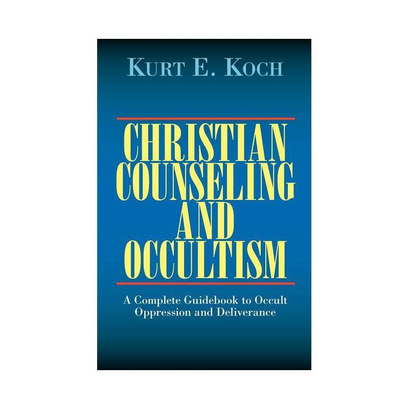 Christian Counseling and Occultism - 21st Edition by  Kurt E Koch (Paperback), 1 of 2