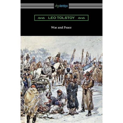 War and Peace (Translated by Louise and Aylmer Maude) - by  Leo Tolstoy (Paperback)