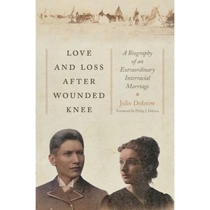 Love and Loss After Wounded Knee - by  Julie Dobrow (Hardcover) - 1 of 1