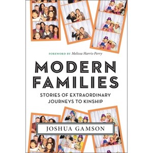 Modern Families - by  Joshua Gamson (Paperback) - 1 of 1