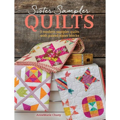 Sister Sampler Quilts - by  Annemarie Chany (Paperback)