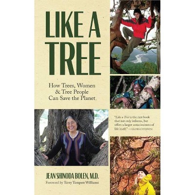 Like a Tree - by  Jean Shinoda Bolen (Paperback)