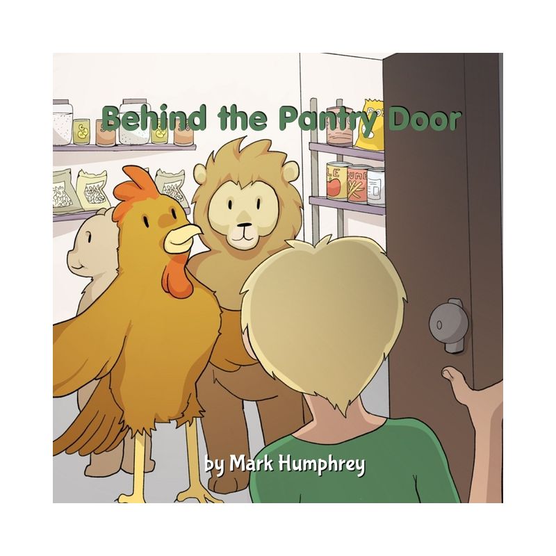 Behind the Pantry Door - by  Mark Humphrey (Paperback), 1 of 2