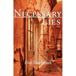 Necessary Lies - by  Eva Stachniak (Paperback) - 1 of 1