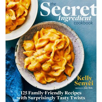 The Secret Ingredient Cookbook - by  Kelly Senyei (Hardcover)