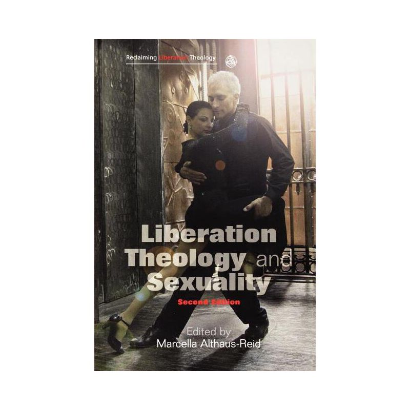 Liberation Theology and Sexuality - 2nd Edition by  Marcella Althaus-Reid (Paperback), 1 of 2