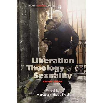 Liberation Theology and Sexuality - 2nd Edition by  Marcella Althaus-Reid (Paperback)