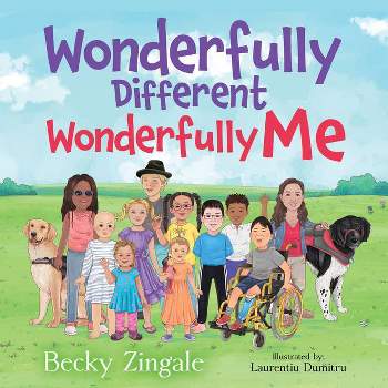Wonderfully Different, Wonderfully Me - by  Becky Zingale (Paperback)