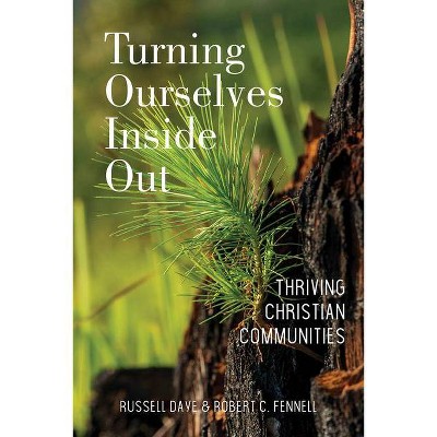 Turning Ourselves Inside Out - by  Russell Daye & Robert C Fennell (Paperback)