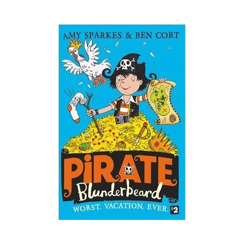 Pirate Blunderbeard Worst Vacation Ever Pirate Blunderbeard Book 2 By Amy Sparkes Paperback Target