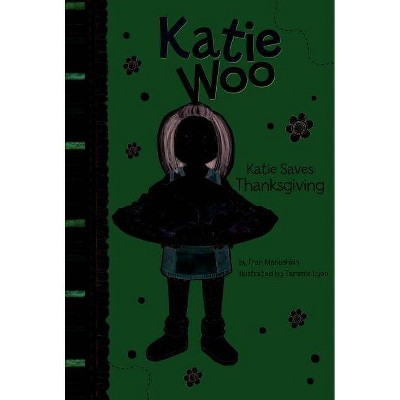 Katie Saves Thanksgiving - (Katie Woo) by  Fran Manushkin (Paperback)