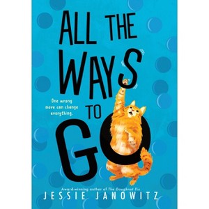 All the Ways to Go - by Jessie Janowitz - 1 of 1