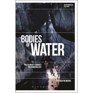 Bodies of Water - (Environmental Cultures) by  Astrida Neimanis (Paperback) - 1 of 1