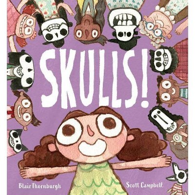 Skulls! - by  Blair Thornburgh (Hardcover)