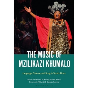 The Music of Mzilikazi Khumalo - by  Thomas Pooley & Naomi André & Innocentia Mhlambi & Donato Somma (Hardcover) - 1 of 1