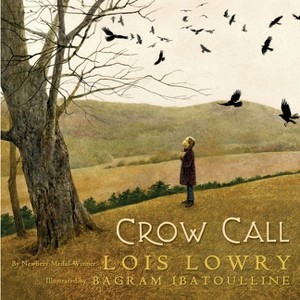 Crow Call - by  Lois Lowry (Hardcover) - 1 of 1