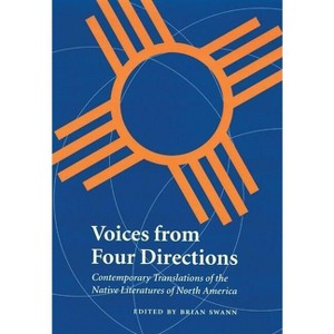 Voices from Four Directions - (Native Literatures of the Americas and Indigenous World Lite) by  Brian Swann (Paperback) - 1 of 1