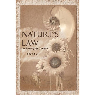 Nature's law - by  Ralph Nelson Elliott (Paperback)