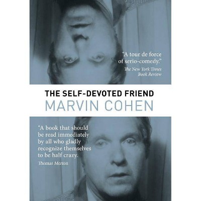 The Self-Devoted Friend - 50th Edition by  Marvin Cohen (Paperback)