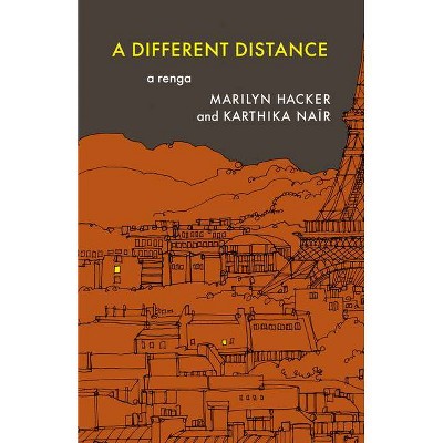 A Different Distance - by  Marilyn Hacker & Karthika Naïr (Paperback)