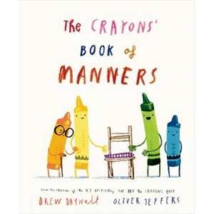 The Crayons' Book of Manners - (My First Crayons) by  Drew Daywalt (Hardcover) - 1 of 1
