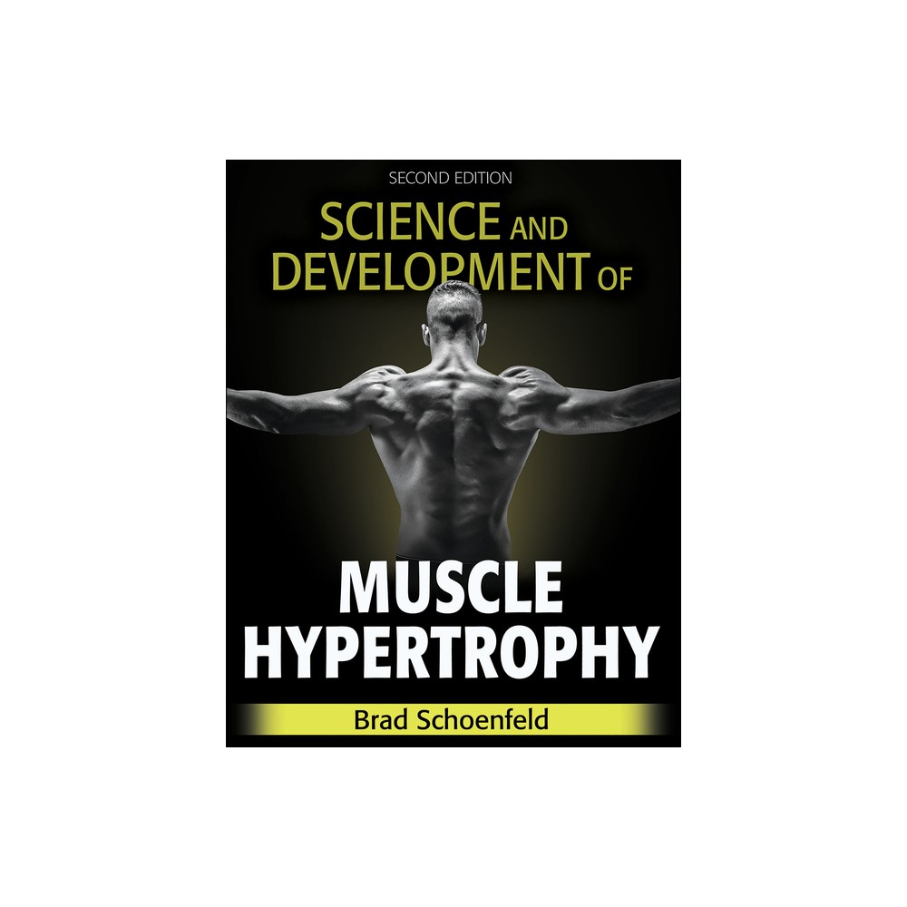 Science and Development of Muscle Hypertrophy - 2nd Edition by Brad J Schoenfeld (Hardcover)