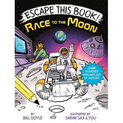 Escape This Book! Race to the Moon - by  Bill Doyle (Hardcover)